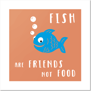 Fish Are Friends Posters and Art